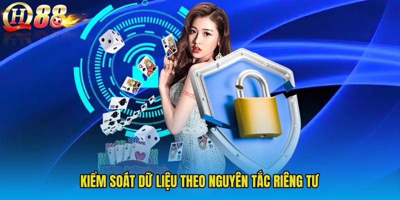 Kiểm soát dữ liệu theo nguyên tắc riêng tư